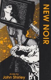 Book cover for "New Noir" by John Shirley