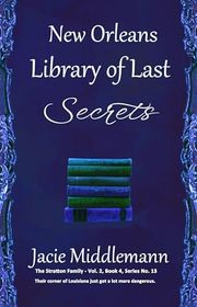 Book cover for "New Orleans Library of Last Secrets - Book 4" by Jacie Middlemann