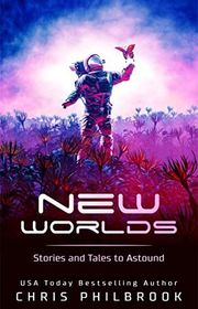 Book cover for "New Worlds" by Chris Philbrook