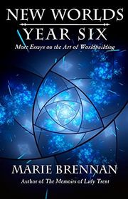 Book cover for "New Worlds, Year Six" by Marie Brennan