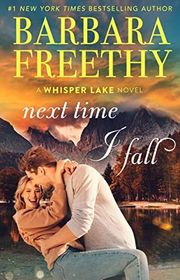 Book cover for "Next Time I Fall" by Barbara Freethy