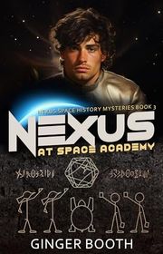 Book cover for "Nexus At Space Academy" by Ginger Booth