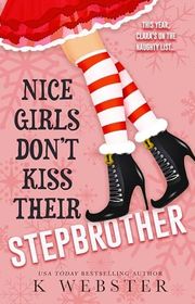 Book cover for "Nice Girls Don't Kiss Their Stepbrother" by K. Webster