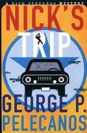 Book cover for "Nick's Trip" by George P Pelecanos
