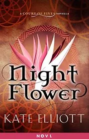 Book cover for "Night Flower" by Kate Elliott