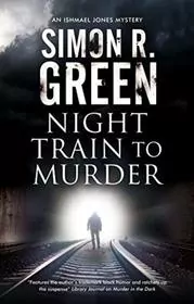 Book cover for "Night Train to Murder" by Simon R Green