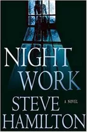 Book cover for "Night Work" by Steve Hamilton