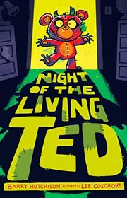 Book cover for "Night Of The Living Ted 1" by Barry J Hutchison