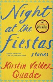 Book cover for "Night at the Fiestas" by Kirstin Valdez Quade