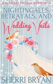 Nightingales, Betrayals and Wedding Veils