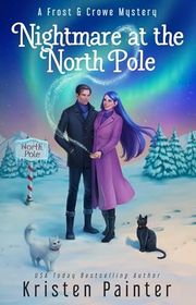 Book cover for "Nightmare at the North Pole" by Kristen Painter
