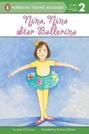 Book cover for "Nina, Nina Star Ballerina" by Jane O’Connor