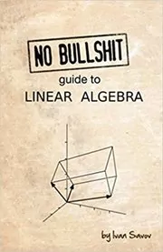 Book cover for "No Bullshit Guide to Linear Algebra" by Ivan Savov
