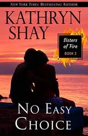 Book cover for "No Easy Choice" by Kathryn Shay