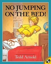 Book cover for "No Jumping on the Bed" by Tedd Arnold