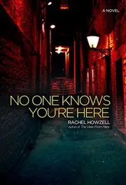 Book cover for "No One Knows You're Here" by Rachel Howzell Hall