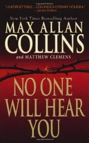 Book cover for "No One Will Hear You" by Max Allan Collins