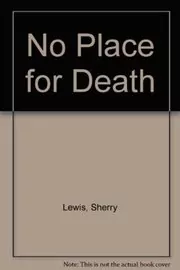 Book cover for "No Place for Death" by Sherry Lewis