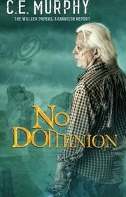 Book cover for "No Dominion" by CE Murphy