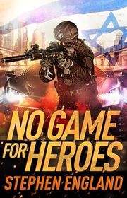Book cover for "No Game for Heroes" by Stephen England