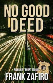 Book cover for "No Good Deed" by Frank Zafiro