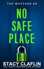 Book cover for "No Safe Place" by Stacy Claflin