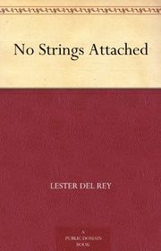 Book cover for "No Strings Attached" by Lester Del Rey
