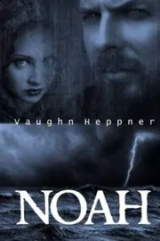 Book cover for "Noah" by Vaughn Heppner