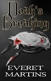 Book cover for "Noah's Breaking" by Everet Martins