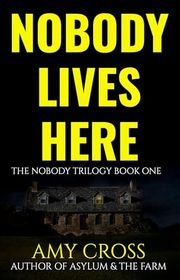 Book cover for "Nobody Lives Here" by Amy Cross