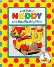 Book cover for "Noddy And The Missing Hats" by Enid Blyton