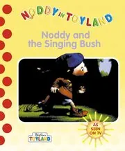 Book cover for "Noddy And The Singing Bush" by Enid Blyton