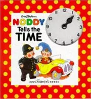 Book cover for "Noddy Tells the Time" by Enid Blyton