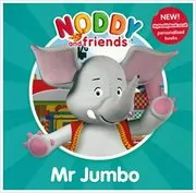Book cover for "Noddy and Friends Character Books - Mr Jumbo" by Enid Blyton