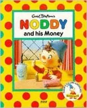 Book cover for "Noddy and His Money" by Enid Blyton