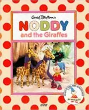 Book cover for "Noddy and the Giraffes" by Enid Blyton