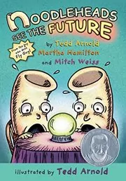Book cover for "Noodleheads See the Future" by Tedd Arnold