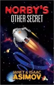 Book cover for "Norby's Other Secret" by Isaac Asimov