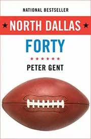 Book cover for "North Dallas Forty" by Peter Gent