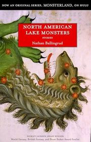 Book cover for "North American Lake Monsters" by Nathan Ballingrud