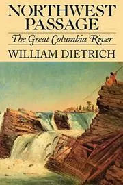 Book cover for "Northwest Passage" by William Dietrich