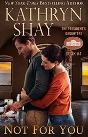 Book cover for "Not For You" by Kathryn Shay