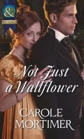 Book cover for "Not Just a Wallflower" by Carole Mortimer