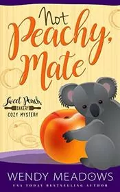 Book cover for "Not Peachy, Mate" by Wendy Meadows