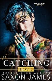 Book cover for "Not Catching Love" by Saxon James