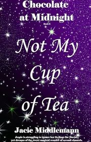 Book cover for "Not My Cup of Tea" by Jacie Middlemann