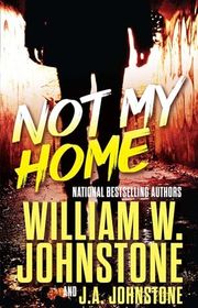 Book cover for "Not My Home" by J A Johnstone & William W Johnstone