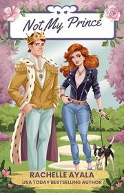 Book cover for "Not My Prince" by Rachelle Ayala