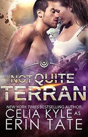 Book cover for "Not Quite Terran" by Celia Kyle