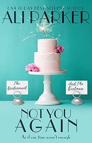 Book cover for "Not You Again" by Ali Parker